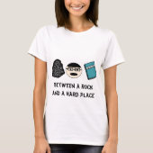 Tussen een rock en een Hard Place Women's T-shirt (Voorkant)