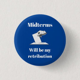 Tussenverkiezingen zullen mijn vergelding zijn ronde button 3,2 cm