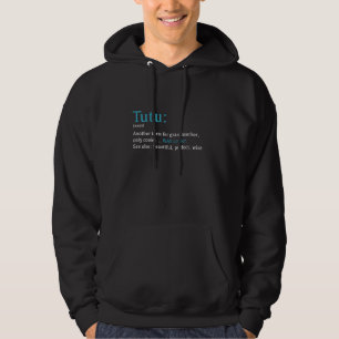 Tutu Funny Definition Noun Weer een term jul Hoodie