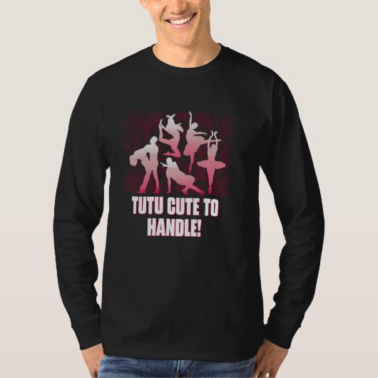 Tutu Schattig Om Te Handhaven Dans Danser Dansuitv T-shirt (Voorkant)