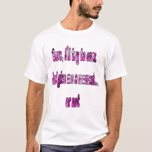 Tuurlijk, ik zal proberen om te geven. Geef me eve T-shirt