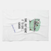 Tuurlijk, laat het gewoon 'weken'... Voor altijd g Theedoek (Horizontaal)