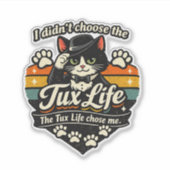 Tux Life koos mij Grappige Kat Sticker (Voorkant)