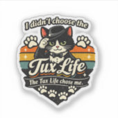 Tux Life koos mij Grappige Kat Sticker (Voorkant)