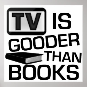 Tv is goeder dan Books Funny Poster