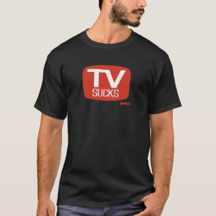 TV SUCKS T-SHIRT