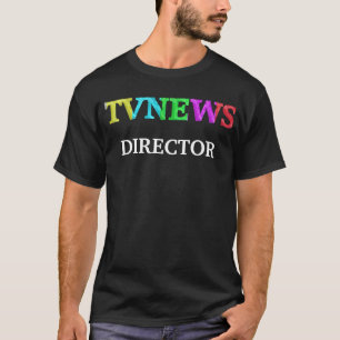 TVNEWS DIRECTOR T-SHIRT