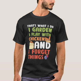 TW I Do I Garden Ik speel met kippen Vergeet Thin T-shirt