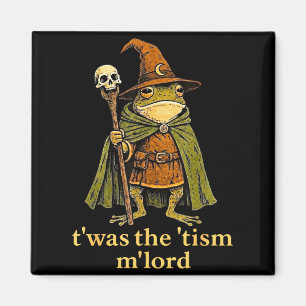 T'was het 'tism m'lord kikker tovenaar tism T'was Magneet