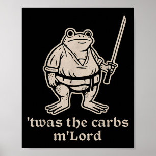 Twas The Carbs Lord Grappige middeleeuwse kikker v Poster