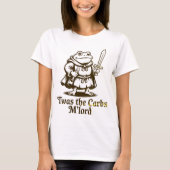 Twas the Carbs M'Lord  Funny Frog Meme T-shirt (Voorkant)