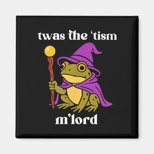 Twas The tism M'lord Funny Meme Frog Witch Autism  Magneet (Voorkant)