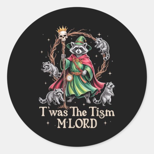 T'was The Tism M'lord Funny Wizard Racoon Witch Au Ronde Sticker (Voorkant)