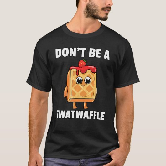 Twatwaffle is geen T-shirt van Humor met twatwafel (Voorkant)