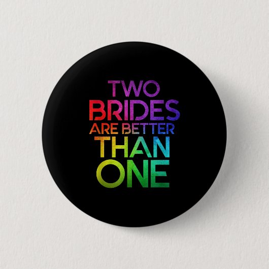 Twee bruiden zijn beter dan een lesbische bruiloft ronde button 5,7 cm (Voorkant)