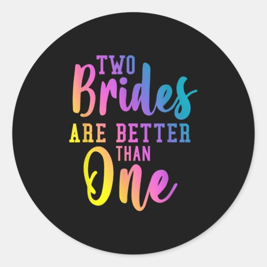Twee bruiden zijn beter dan een lesbische bruiloft ronde sticker (Voorkant)