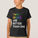 Twee bruiden zijn beter dan één T-shirt lesbische<br><div class="desc">Twee bruiden zijn beter dan één T-shirt lesbische lesbische vrijgezellenfeest</div>