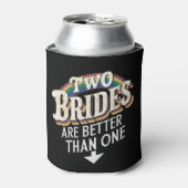 Twee bruidjes zijn beter dan één lesbische bruilof blikjeskoeler (Blikje Voorkant)