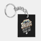 Twee bruidjes zijn beter dan één lesbische bruilof sleutelhanger (Voorkant Links)