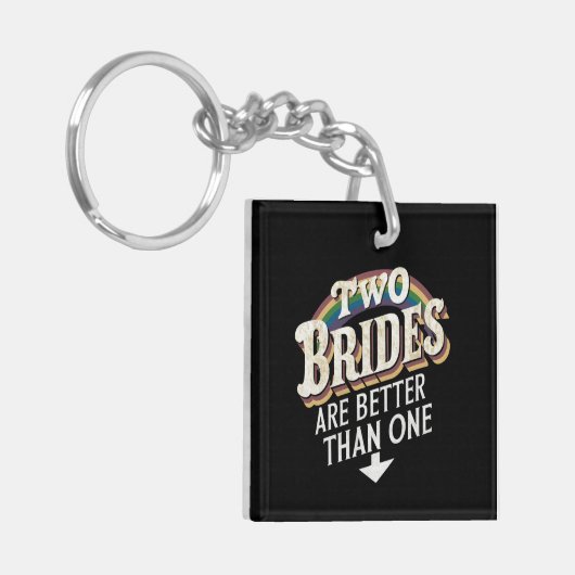 Twee bruidjes zijn beter dan één lesbische bruilof sleutelhanger (Voorkant Links)