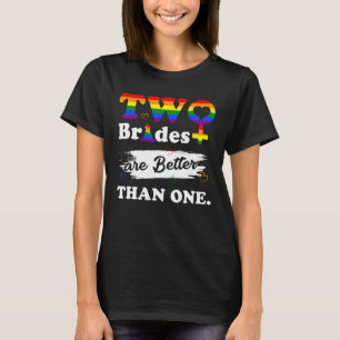 Twee bruidjes zijn beter dan één lesbische bruilof t-shirt