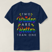 Twee bruidjes zijn beter dan een lesbische liefdes t-shirt (Design voorkant)