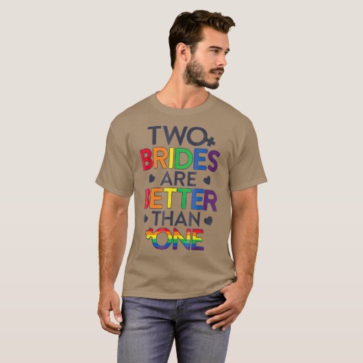Twee bruidjes zijn beter dan één lesbische trots t-shirt (Voorkant volledig)