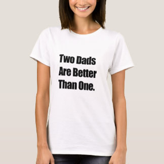 Twee Dads zijn beter dan één T-shirt