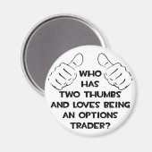 Twee duimen.. Opties Trader Magneet (Voorkant / Achterkant)