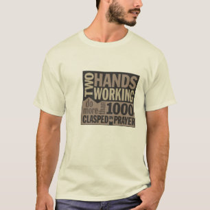 "Twee handen werken..." Citaat T-shirt