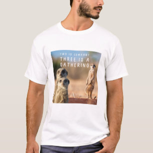Twee is Company Three is een Gathering Funny Meerc T-shirt