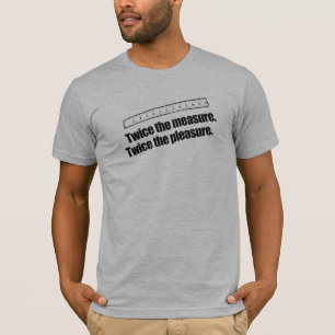TWEE KEER DE MAAT TWEE KEER HET GENOT T-SHIRT