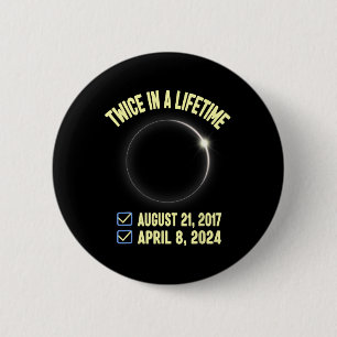 Twee keer in een leven totale zonsverduistering 20 ronde button 5,7 cm