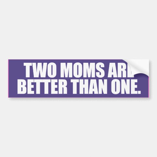 TWEE MOEDERS IS BETER DAN ÉÉN -.png Bumpersticker (Voorkant)