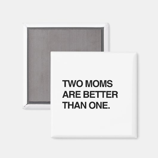 TWEE MOEDERS ZIJN BETER DAN ÉÉN MAGNEET (Voorkant / Achterkant)