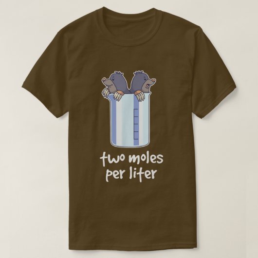 Twee mol per liter grappige scheikunde wetenschap2 t-shirt (Design voorkant)