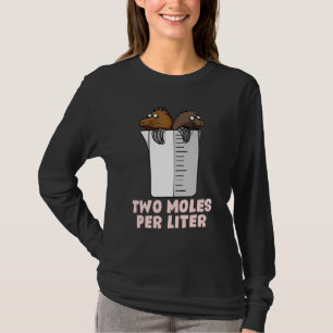 Twee Moles per liter chemiewetenschap T-shirt