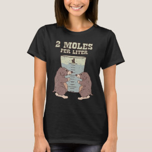 Twee Mollen Per Liter Wetenschap Dieren Puntige Op T-shirt