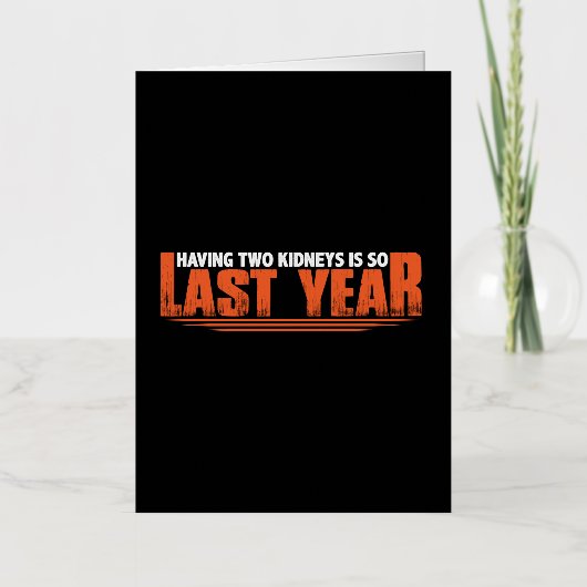 Twee nieren hebben is zo vorig jaar 8 folie wenskaart (Voorkant)