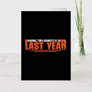 Twee nieren hebben is zo vorig jaar 8 folie wenskaart