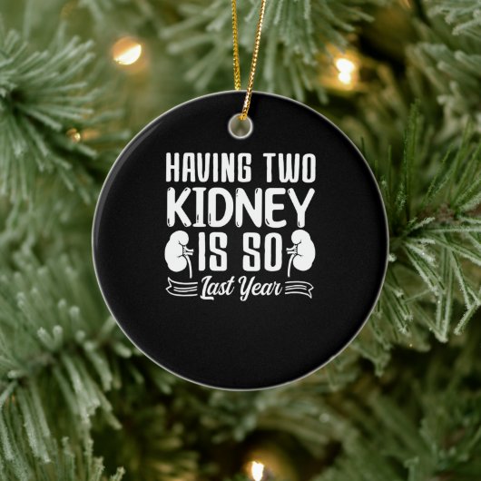 Twee nieren hebben is zo vorig jaar nier Stone Keramisch Ornament (Boom)