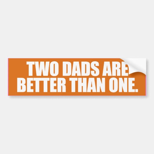TWEE PAPA'S ZIJN BETER DAN ÉÉN - - Copy.png Bumpersticker (Voorkant)