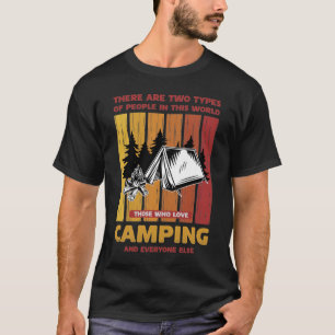 Twee soorten mensen Diegenen die van kamperen houd T-shirt