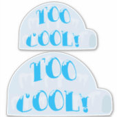 Twee te koelen Slogan van de Cartoon van Igloo Sticker (Voorkant)