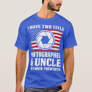 Twee titel fotograaf en oom trots fotograaf t-shirt