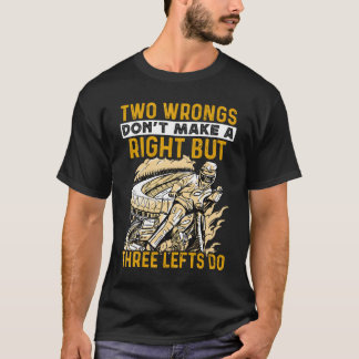 Twee Verkeerde Keuzes Maken Geen Goede Maar Drie L T-shirt