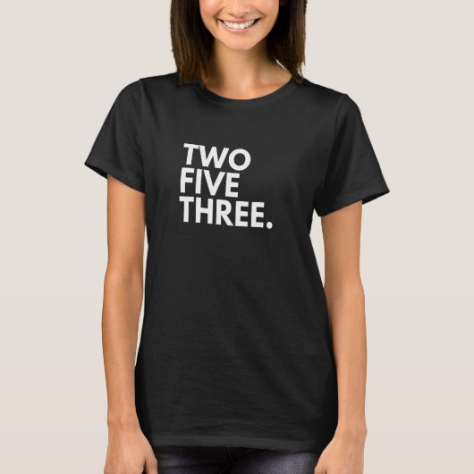 TWEE VIJF DRIE Area Code 253 Tacoma WA Washington T-shirt (Voorkant)