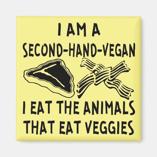 Tweede hand Vegan I eet de dieren die Veggi eten Magneet (Voorkant)