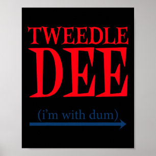 Tweedle Dee I'm With Dum beroemd gemaakt door Lazy Poster