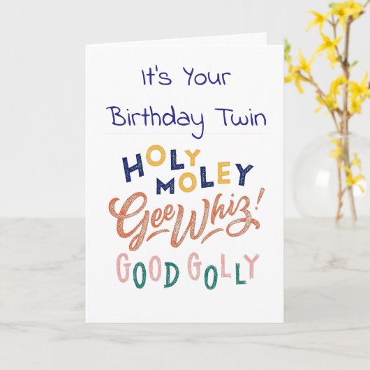 **TWEELING** HEILIGE MOLY LATEN WE UW VERJAARDAG V KAART (Gele Bloem)